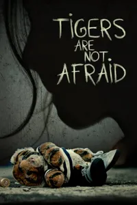 Tigers Are Not Afraid izle